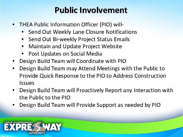 Public Involvement • THEA Public Information Officer (PIO) will • Send Out Weekly Lane