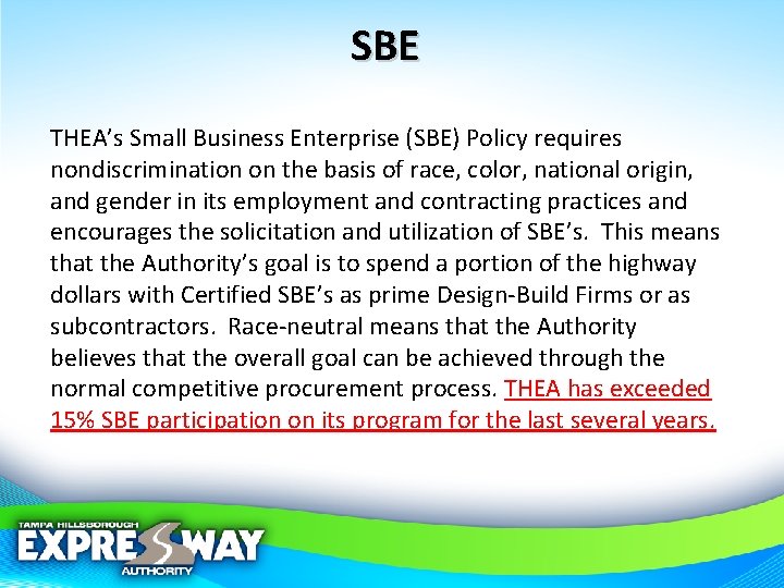 SBE THEA’s Small Business Enterprise (SBE) Policy requires nondiscrimination on the basis of race,