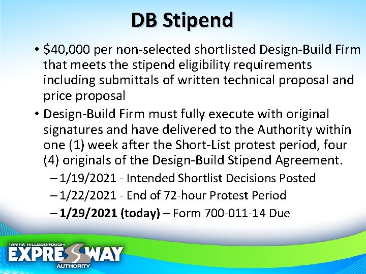 DB Stipend • $40, 000 per non-selected shortlisted Design-Build Firm that meets the stipend