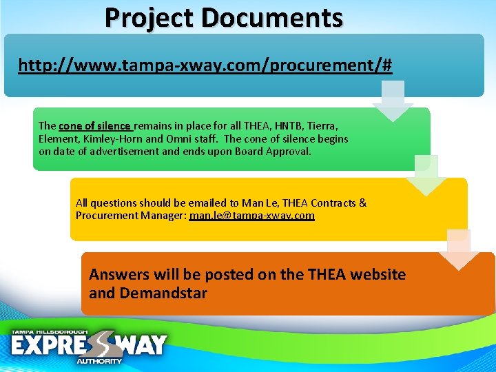Project Documents http: //www. tampa-xway. com/procurement/# The cone of silence remains in place for