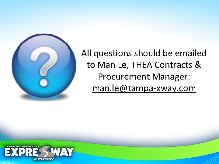 All questions should be emailed to Man Le, THEA Contracts & Procurement Manager: man.