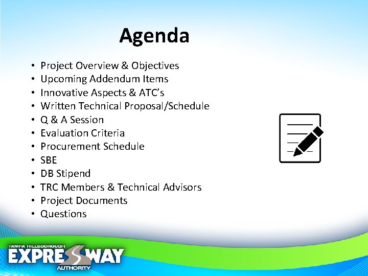 Agenda • • • Project Overview & Objectives Upcoming Addendum Items Innovative Aspects &