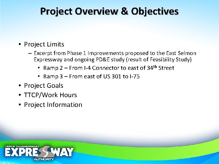 Project Overview & Objectives • Project Limits – Excerpt from Phase 1 Improvements proposed