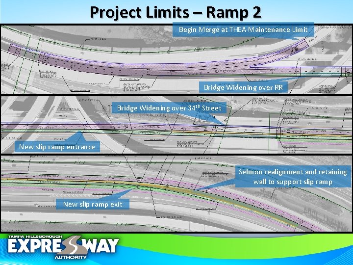 Project Limits – Ramp 2 Begin Merge at THEA Maintenance Limit Bridge Widening over