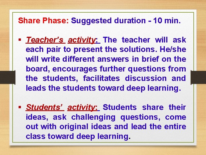 Share Phase: Suggested duration - 10 min. § Teacher’s activity: The teacher will ask