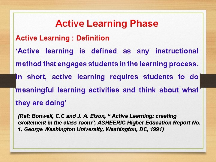 Active Learning Phase Active Learning : Definition ‘Active learning is defined as any instructional