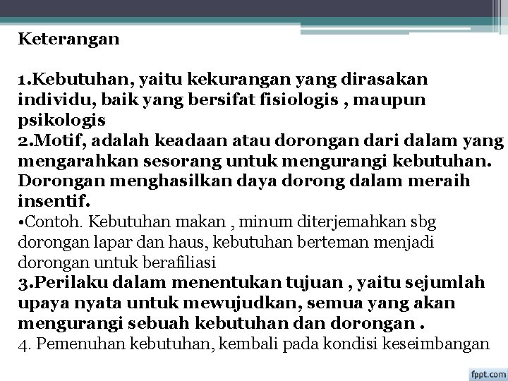 Keterangan 1. Kebutuhan, yaitu kekurangan yang dirasakan individu, baik yang bersifat fisiologis , maupun