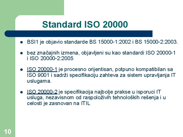 Standard ISO 20000 10 l BSI 1 je objavio standarde BS 15000 -1: 2002