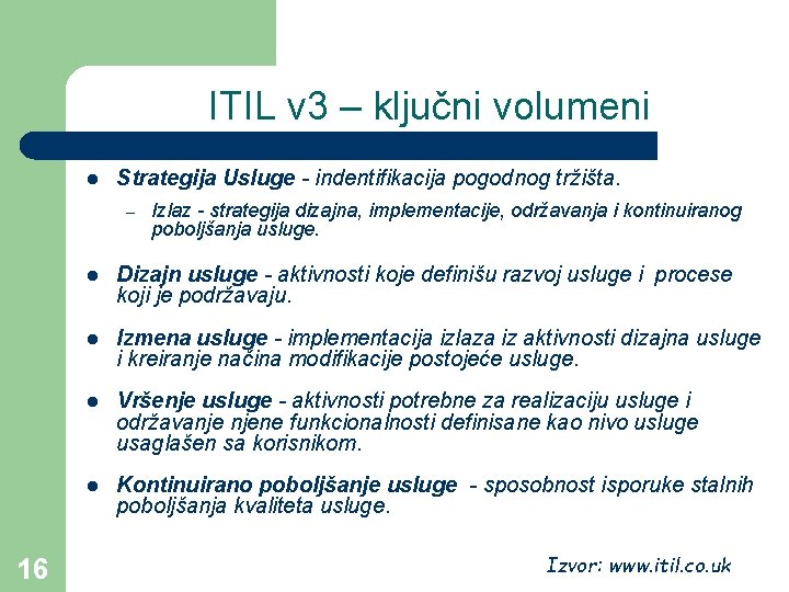 ITIL v 3 – ključni volumeni l Strategija Usluge - indentifikacija pogodnog tržišta. –