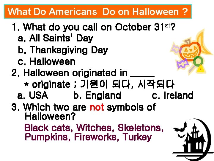 What Do Americans Do on Halloween ? 1. What do you call on October