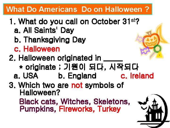 What Do Americans Do on Halloween ? 1. What do you call on October