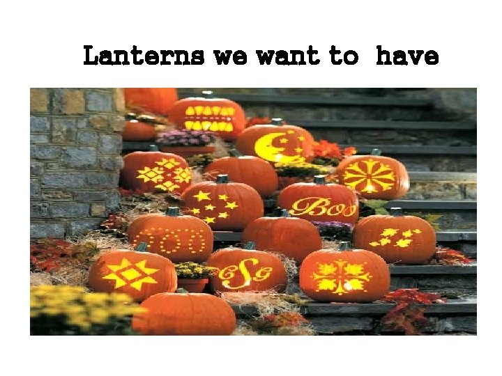 Lanterns we want to have 