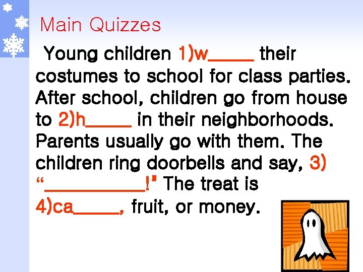 Main Quizzes Young children 1)w_____ their costumes to school for class parties. After school,
