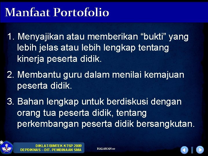 Manfaat Portofolio 1. Menyajikan atau memberikan “bukti” yang lebih jelas atau lebih lengkap tentang