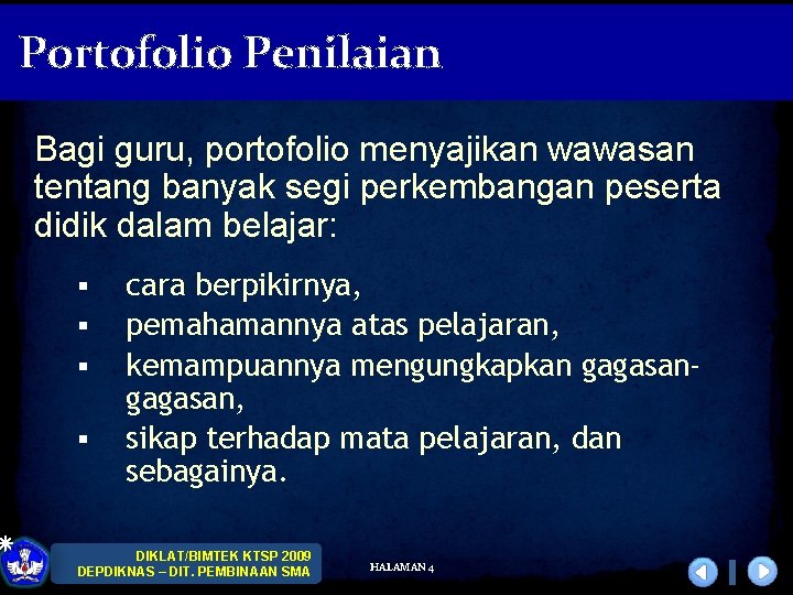 Portofolio Penilaian Bagi guru, portofolio menyajikan wawasan tentang banyak segi perkembangan peserta didik dalam