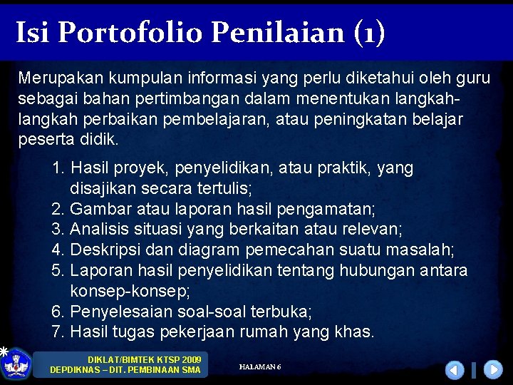 Isi Portofolio Penilaian (1) Merupakan kumpulan informasi yang perlu diketahui oleh guru sebagai bahan