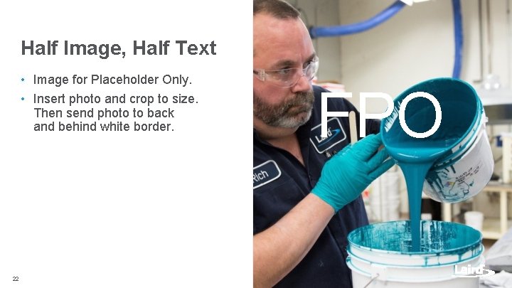 Half Image, Half Text • Image for Placeholder Only. • Insert photo and crop Half Image, Half Text • Image for Placeholder Only. • Insert photo and crop