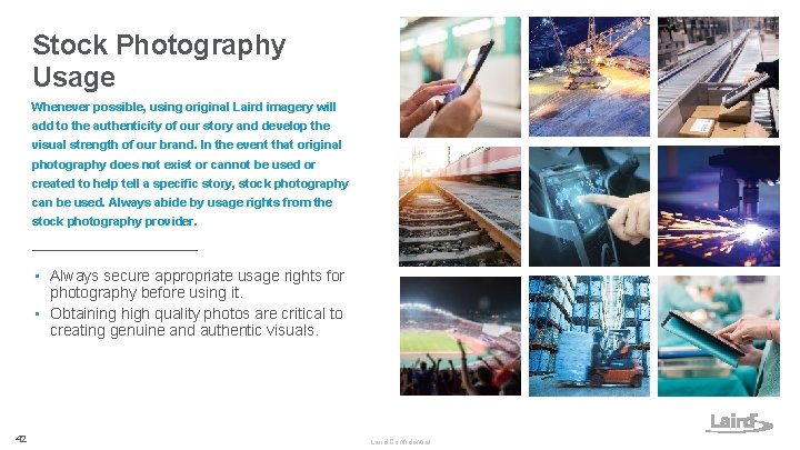 Stock Photography Usage Whenever possible, using original Laird imagery will add to the authenticity Stock Photography Usage Whenever possible, using original Laird imagery will add to the authenticity