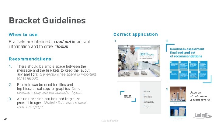 Bracket Guidelines When to use: Correct application Brackets are intended to call out important Bracket Guidelines When to use: Correct application Brackets are intended to call out important