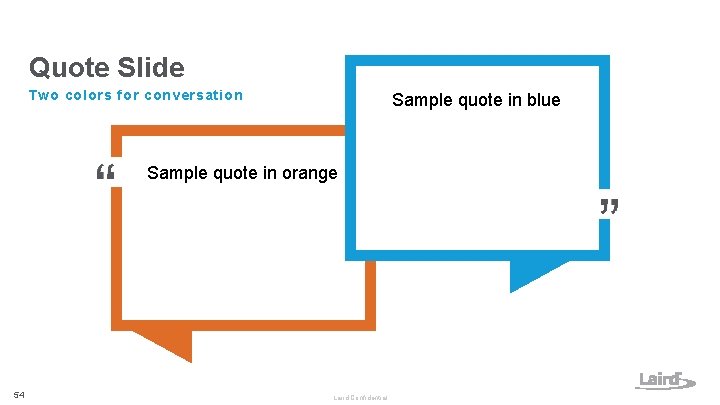 Quote Slide Two colors for conversation Sample quote in blue Sample quote in orange Quote Slide Two colors for conversation Sample quote in blue Sample quote in orange