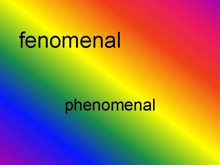 fenomenal phenomenal 