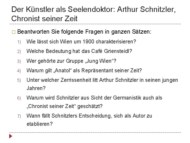 Der Künstler als Seelendoktor: Arthur Schnitzler, Chronist seiner Zeit � Beantworten Sie folgende Fragen