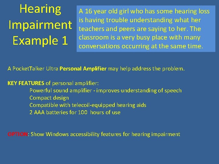 Hearing Impairment Example 1 A 16 year old girl who has some hearing loss