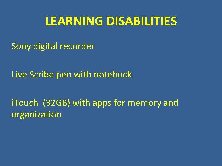 LEARNING DISABILITIES Sony digital recorder Live Scribe pen with notebook i. Touch (32 GB)
