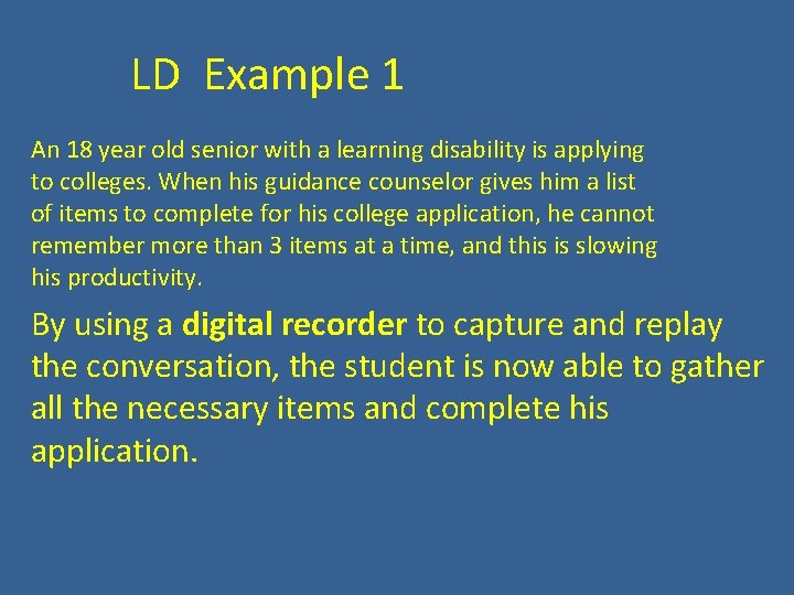 LD Example 1 An 18 year old senior with a learning disability is applying