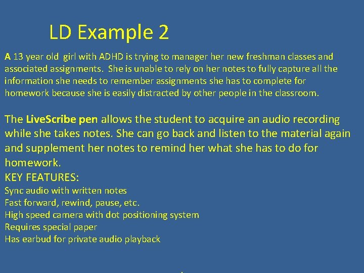 LD Example 2 A 13 year old girl with ADHD is trying to manager
