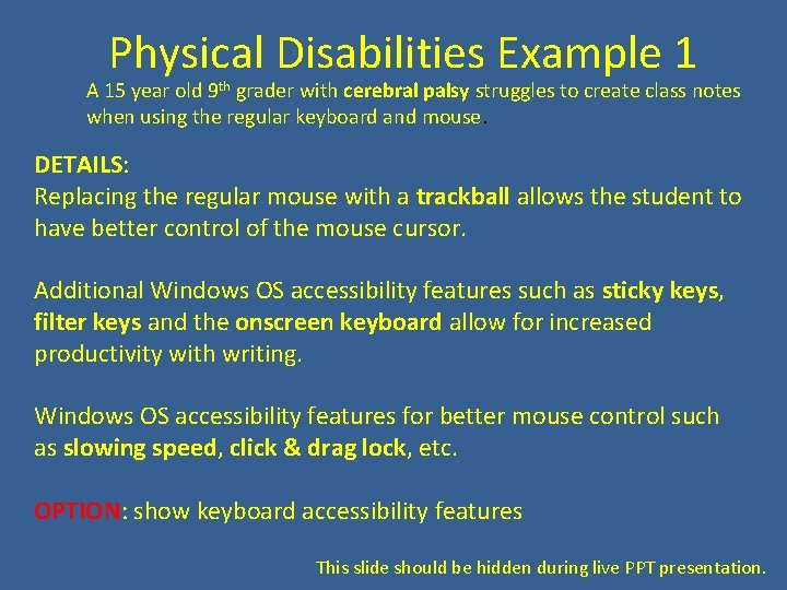 Physical Disabilities Example 1 A 15 year old 9 th grader with cerebral palsy