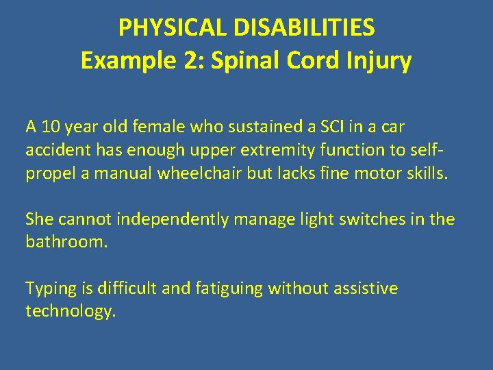 PHYSICAL DISABILITIES Example 2: Spinal Cord Injury A 10 year old female who sustained