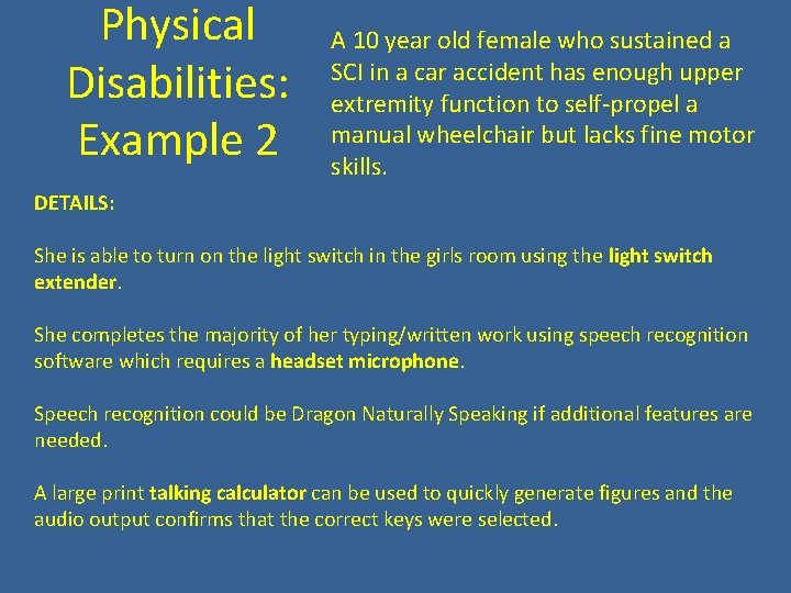 Physical Disabilities: Example 2 A 10 year old female who sustained a SCI in