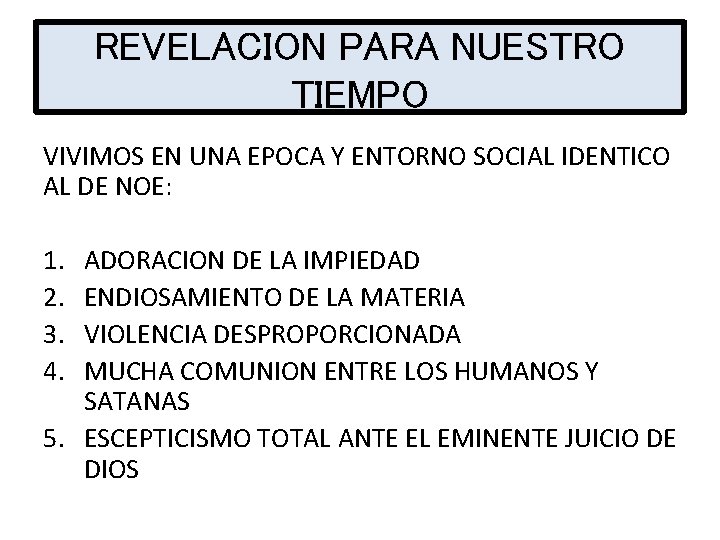 REVELACION PARA NUESTRO TIEMPO VIVIMOS EN UNA EPOCA Y ENTORNO SOCIAL IDENTICO AL DE