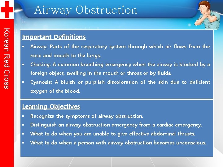 Airway Obstruction Korean Red Cross Important Definitions Airway: Parts of the respiratory system through
