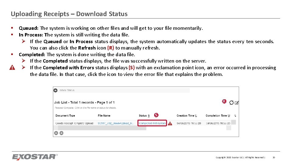 Uploading Receipts – Download Status § § § Queued: The system is working on