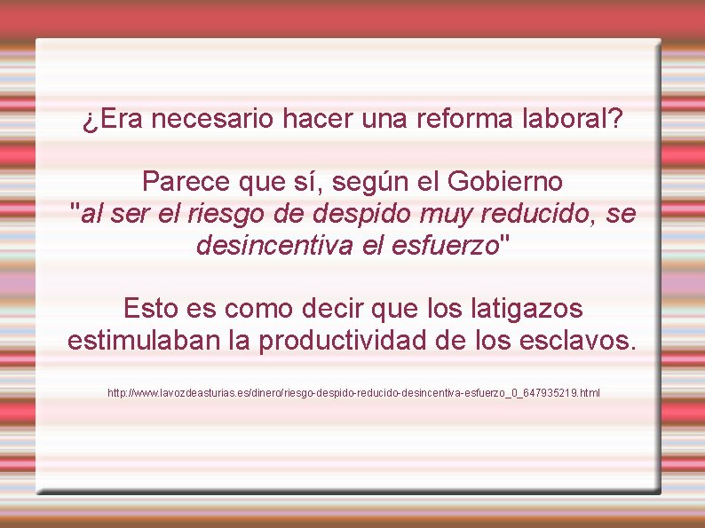 ¿Era necesario hacer una reforma laboral? Parece que sí, según el Gobierno "al ser