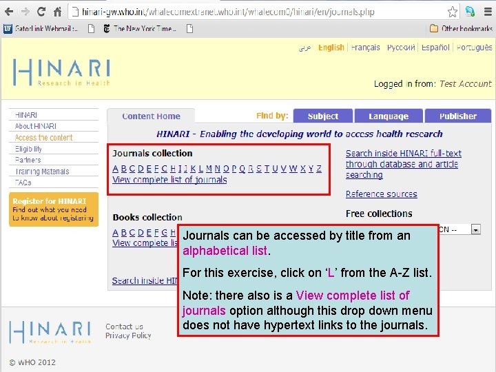 Journals can be accessed by title from an alphabetical list. For this exercise, click