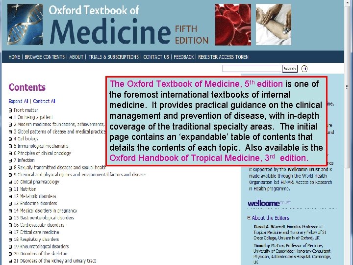 The Oxford Textbook of Medicine, 5 th edition is one of the foremost international