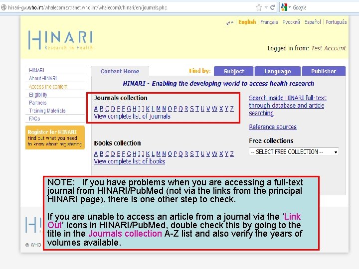 NOTE: If you have problems when you are accessing a full-text journal from HINARI/Pub.