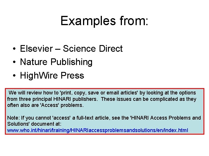 Examples from: • Elsevier – Science Direct • Nature Publishing • High. Wire Press