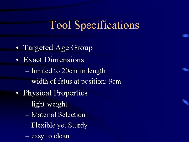 Tool Specifications • Targeted Age Group • Exact Dimensions – limited to 20 cm