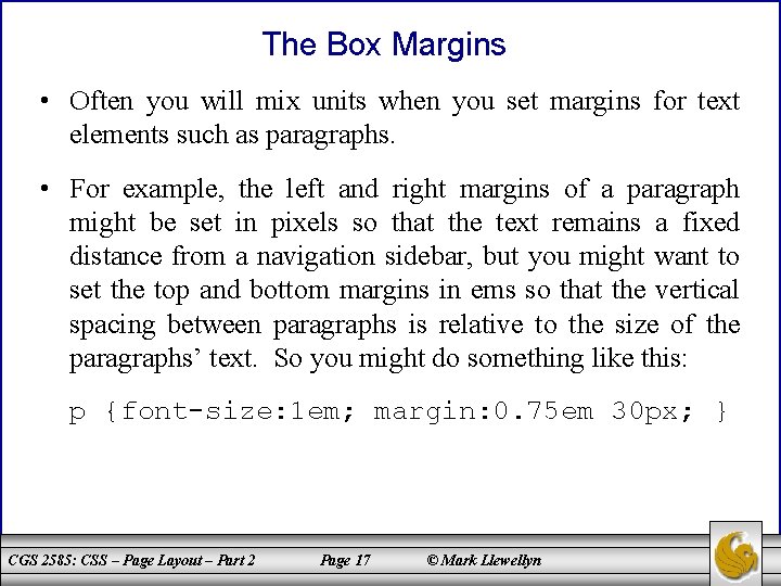 The Box Margins • Often you will mix units when you set margins for