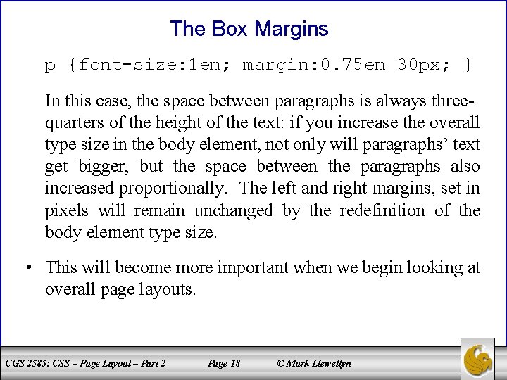 The Box Margins p {font-size: 1 em; margin: 0. 75 em 30 px; }