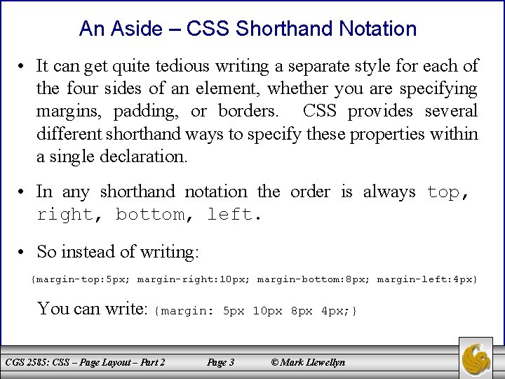 An Aside – CSS Shorthand Notation • It can get quite tedious writing a