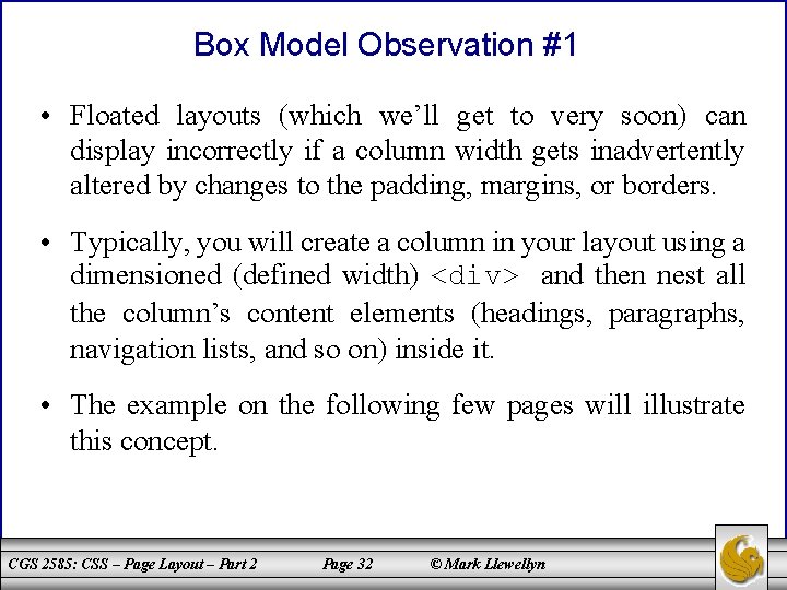 Box Model Observation #1 • Floated layouts (which we’ll get to very soon) can