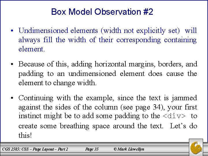 Box Model Observation #2 • Undimensioned elements (width not explicitly set) will always fill