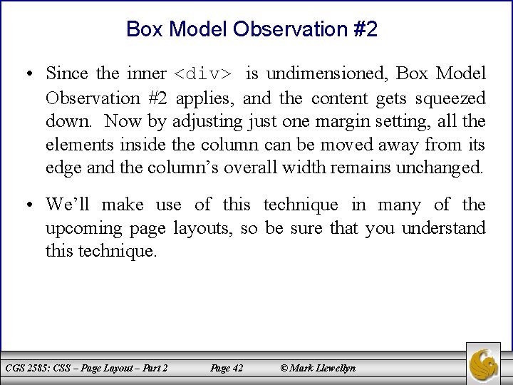 Box Model Observation #2 • Since the inner <div> is undimensioned, Box Model Observation