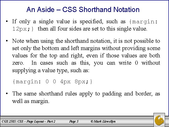 An Aside – CSS Shorthand Notation • If only a single value is specified,