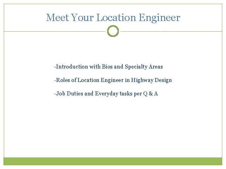 Meet Your Location Engineer -Introduction with Bios and Specialty Areas -Roles of Location Engineer